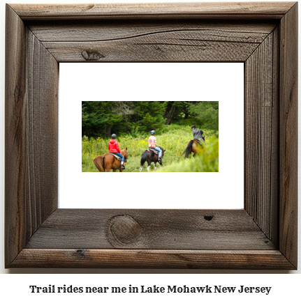 trail rides near me in Lake Mohawk, New Jersey